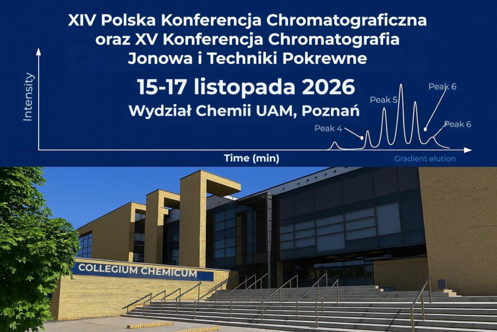 14 „Polska Konferencja Chromatograficzna” oraz w 15 Konferencja „Chromatografia Jonowa i Techniki Pokrewne”